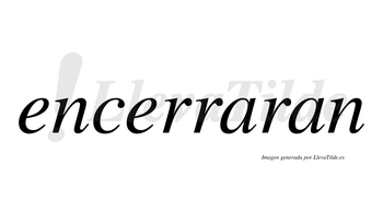 Encerraran no lleva tilde con vocal tónica en la primera «a»