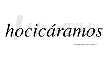 Hocicáramos  lleva tilde con vocal tónica en la primera «a»