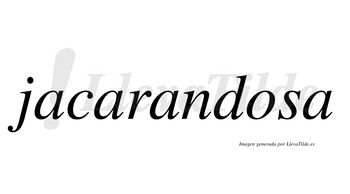 Jacarandosa no lleva tilde con vocal tónica en la «o»