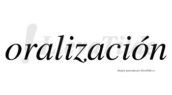 Oralización  lleva tilde con vocal tónica en la segunda «o»