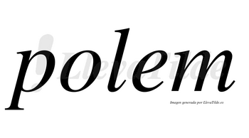 Polem no lleva tilde con vocal tónica en la «e»
