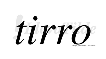 Tirro  no lleva tilde con vocal tónica en la «i»