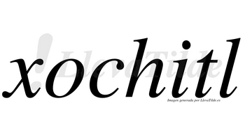 Xochitl  no lleva tilde con vocal tónica en la «i»