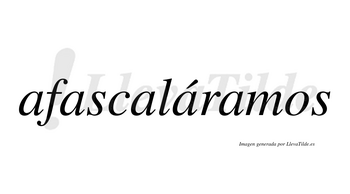 Afascaláramos  lleva tilde con vocal tónica en la cuarta «a»