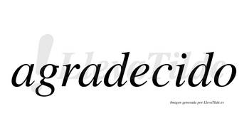 Agradecido  no lleva tilde con vocal tónica en la «i»