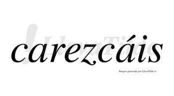 Carezcáis  lleva tilde con vocal tónica en la segunda «a»