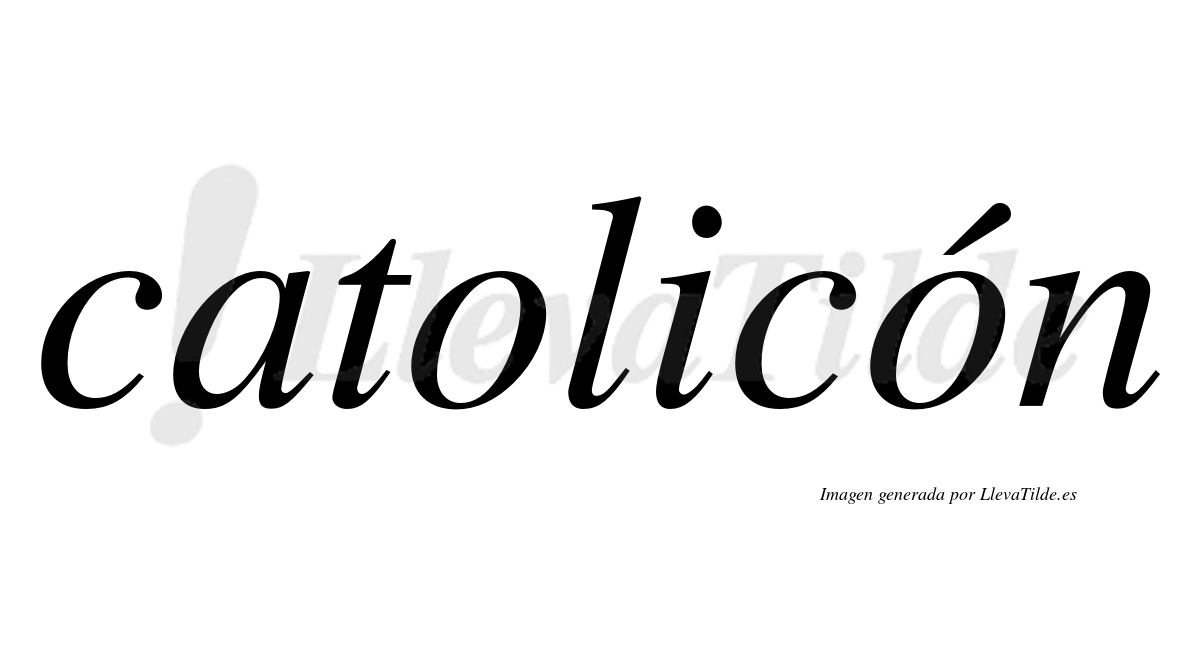 Catolicón  lleva tilde con vocal tónica en la segunda "o"