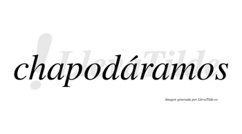 Chapodáramos  lleva tilde con vocal tónica en la segunda «a»