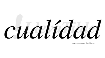 Cualídad lleva tilde con vocal tónica en la «i»