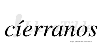 Cíerranos lleva tilde con vocal tónica en la «i»