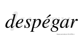 Despégar lleva tilde con vocal tónica en la segunda «e»