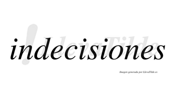 Indecisiones no lleva tilde con vocal tónica en la «o»