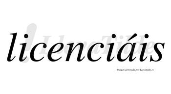 Licenciáis  lleva tilde con vocal tónica en la «a»