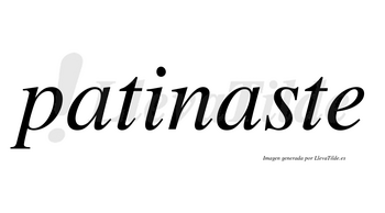Patinaste no lleva tilde con vocal tónica en la segunda «a»
