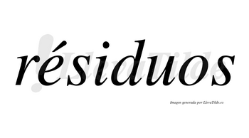 Résiduos lleva tilde con vocal tónica en la «e»