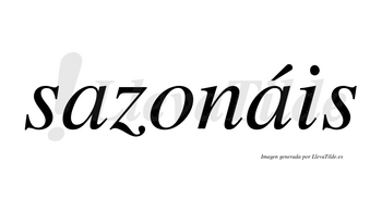 Sazonáis  lleva tilde con vocal tónica en la segunda «a»