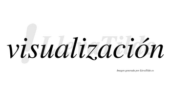 Visualización  lleva tilde con vocal tónica en la «o»