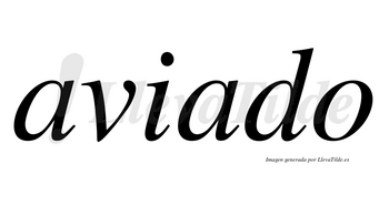 Aviado no lleva tilde con vocal tónica en la segunda «a»