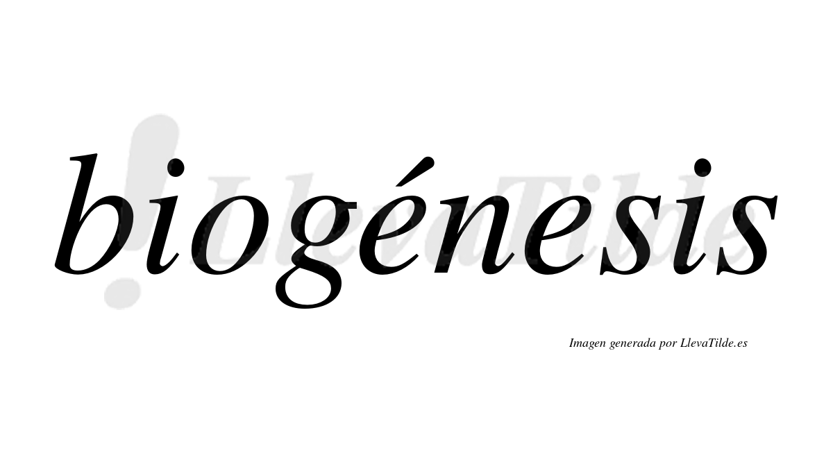 Biogénesis  lleva tilde con vocal tónica en la primera "e"