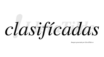 Clasifícadas lleva tilde con vocal tónica en la segunda «i»