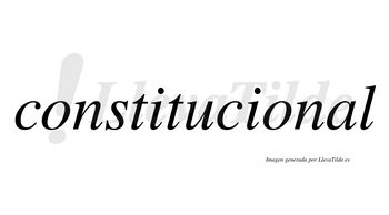 Constitucional  no lleva tilde con vocal tónica en la «a»