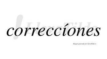 Correccíones lleva tilde con vocal tónica en la «i»