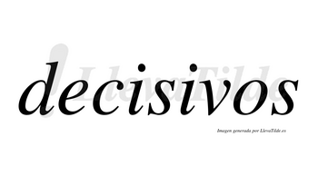 Decisivos no lleva tilde con vocal tónica en la segunda «i»