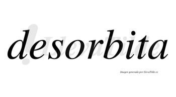 Desorbita no lleva tilde con vocal tónica en la «i»