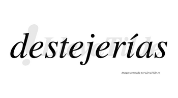 Destejerías  lleva tilde con vocal tónica en la «i»