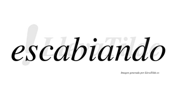 Escabiando no lleva tilde con vocal tónica en la segunda «a»