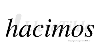 Hacimos no lleva tilde con vocal tónica en la «i»