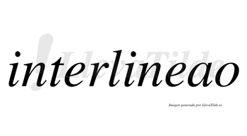 Interlineao  no lleva tilde con vocal tónica en la «a»