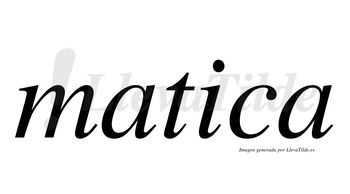 Matica  no lleva tilde con vocal tónica en la «i»