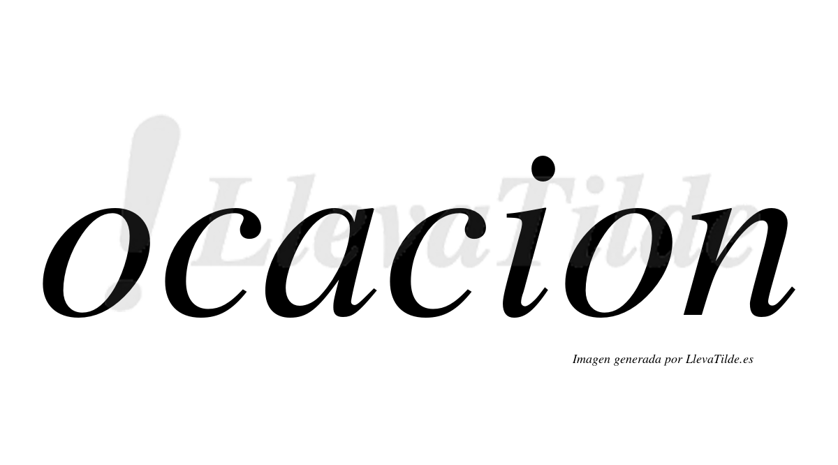 ¿Lleva tilde ocacion? | LlevaTilde.es