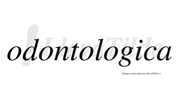 Odontologica no lleva tilde con vocal tónica en la «i»