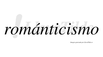 Románticismo lleva tilde con vocal tónica en la «a»