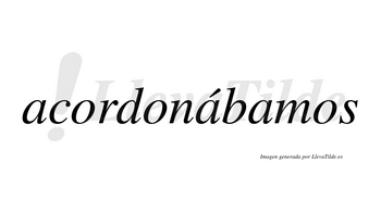 Acordonábamos  lleva tilde con vocal tónica en la segunda «a»
