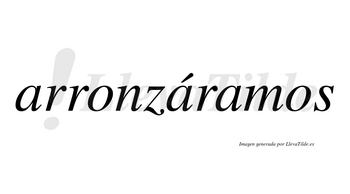 Arronzáramos  lleva tilde con vocal tónica en la segunda «a»