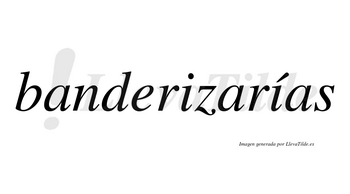 Banderizarías  lleva tilde con vocal tónica en la segunda «i»
