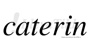 Caterin no lleva tilde con vocal tónica en la «e»