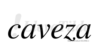 Caveza no lleva tilde con vocal tónica en la «e»
