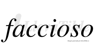 Faccioso no lleva tilde con vocal tónica en la primera «o»