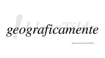 Geograficamente no lleva tilde con vocal tónica en la segunda «e»