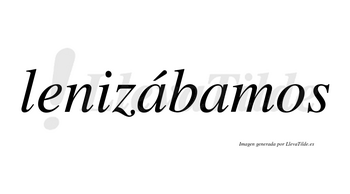 Lenizábamos  lleva tilde con vocal tónica en la primera «a»