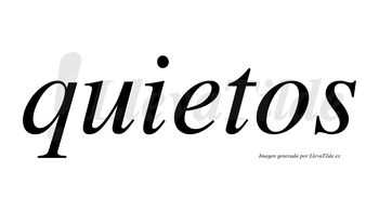 Quietos  no lleva tilde con vocal tónica en la «u»