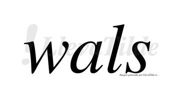 Wals  no lleva tilde con vocal tónica en la «a»