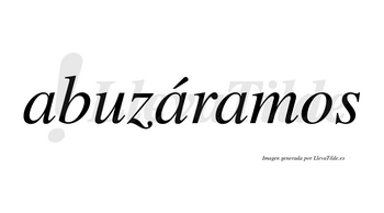 Abuzáramos  lleva tilde con vocal tónica en la segunda «a»