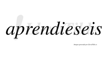 Aprendieseis  no lleva tilde con vocal tónica en la segunda «e»