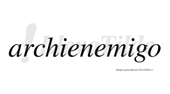 Archienemigo no lleva tilde con vocal tónica en la segunda «i»