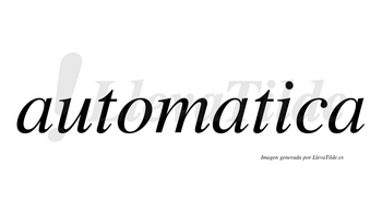 Automatica no lleva tilde con vocal tónica en la «i»